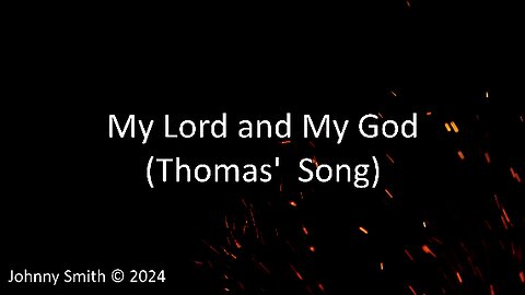 My Lord and My God (Thomas' Song)