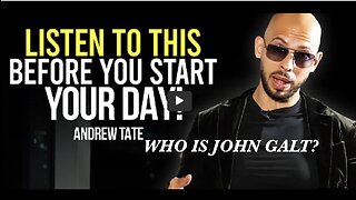 WATCH THIS EVERY DAY - Motivational Speech By Andrew Tate [YOU NEED TO WATCH THIS] THX John Galt