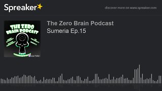 Sumeria Ep.15 (made with Spreaker)