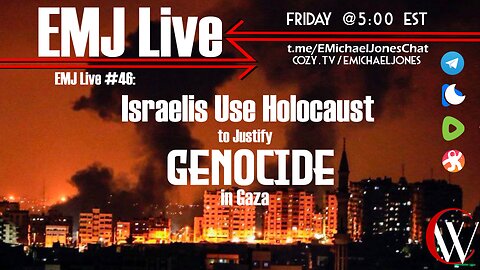 EMJ Live #46: Israelis Use Holocaust to Justify Genocide in Gaza