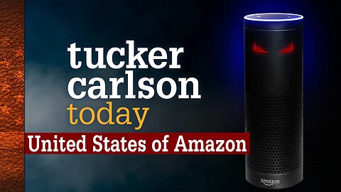 Tucker Carlson Today | United States of Amazon: Amy Nelson