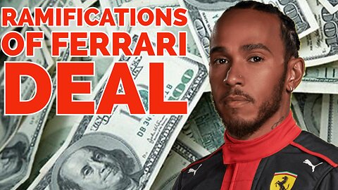 The Ramifications of Hamilton's Ferrari deal
