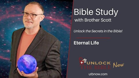 Unlock the Bible Now!: Eternal Life