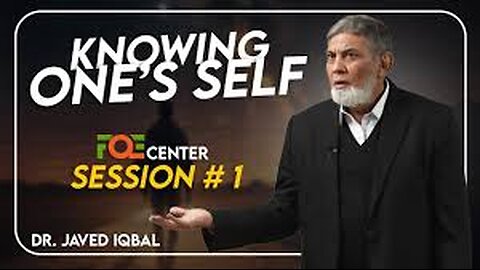 KNOWING ONE'S SELF PART #1 | WHO AM I | DR JAVED IQBAL