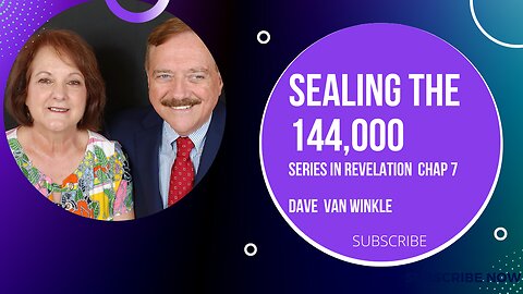 The Sealing of 144,000 | Revelation Series