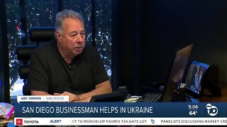 San Diego businessman helps in Ukraine