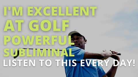 Powerful Golf Positive Subliminal (Relaxing Music) [Improve Your Mental Game] Listen Every Day!