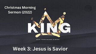 Week 3 : "Jesus is SAVIOR"│ Series: KING │Pastor Joel Bremer