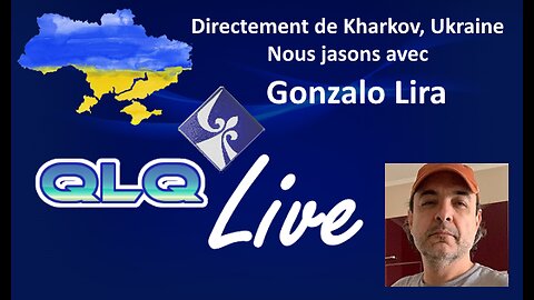 QLQ S02 E05 Présente: Gonzalo Lira... Ukraine et expatriation, Anglais, Propagande Occidentale,