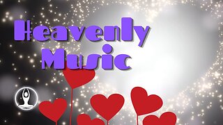 Deep Heavenly Music - Beautiful Relaxing Heavenly Music