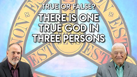 True or False? There is one true God, in three persons? | Inside the Faith Loop