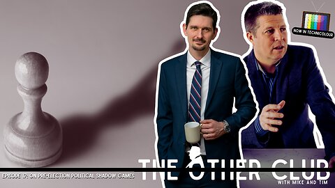 THE OTHER CLUB...on Pre-election Political Shadow Games [EPISODE 17]