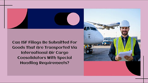 Demystifying ISF Filings: Air Cargo Consolidators and ACAS Requirements