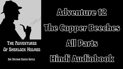 Adventure 12 - The Copper Beeches by Sir Arthur Conan Doyle || Hindi Audiobook