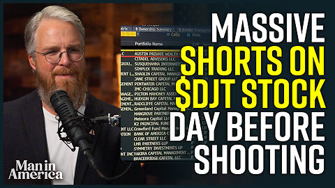 BREAKING: MASSIVE Shorts on $DJT Stock Day Before Assassination Attempt [CLIP]