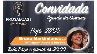 Prosa&Cast #prosaecast #078 - com Bruna Martimiano - Influencer, Atleta e Doceira