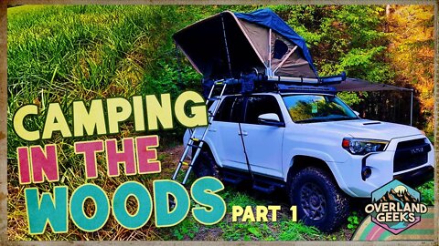 Camping with the Rooftop Tent & Awning | Episode 7: Part 1