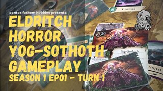 Eldritch Horror - S1E01- Season 1 - Yog-Sothoth Gameplay - Turn 1