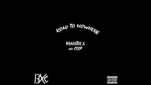 Bradster X and Coop (BXC) - Into The Unknown (Track 2 - Road To Nowhere)