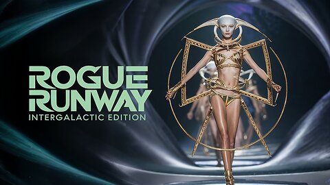 Rogue Runway: Intergalactic Edition