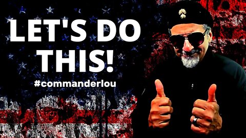 THE COMMANDER LOU SHOW! TODAY - I WILL GIVE YOU MY RESUME...LET'S DO THIS!