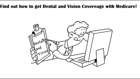 Dental and Vision and Medicare
