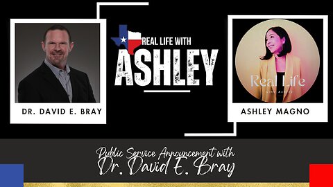 REAL LIFE WITH ASHLEY PODCAST PUBLIC SERVICE ANNOUNCEMENT with Dr. David E. Bray