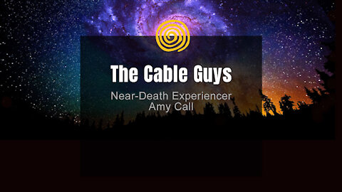 Near-Death Experience - Amy Call - The Cable Guys