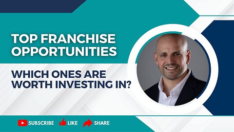 Top Franchise Opportunities: Which Ones Are Worth Investing In?