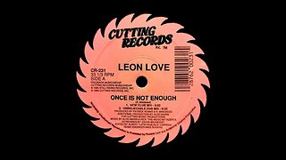 Leon Love Once Is Not Enough