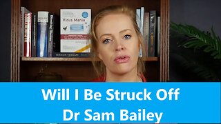 Will I Be Struck Off Dr Sam Bailey