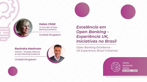 Excelência em Open Banking - Experiência UK, Iniciativas no Brasil, Helen Child, Ravindra Meshram