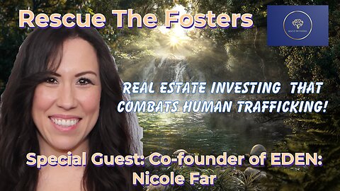 Rescue The Fosters: Real Estate Investing That Combats Human Trafficking w/ Brandon & Nicole Far