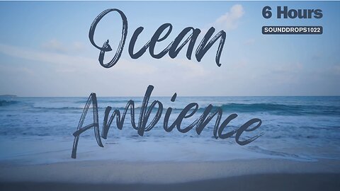 6-Hour Ambient Ocean Soundscape