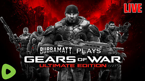 BubbaMatt Plays Gears of War: Ultimate Edition - Part 2