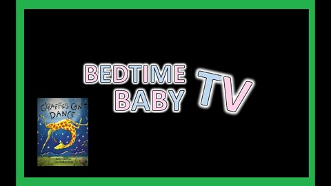 WHITE NOISE and GIRAFFES CAN'T DANCE - BEDTIME BABY TV