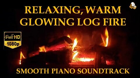 RELAXING WARM GLOW LOG FIRE. 2 Hours of Smooth Piano Music. For Sleep Relaxation, Ambience & Study.