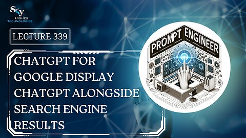 339. ChatGPT for Google Display ChatGPT| Skyhighes | Prompt Engineering