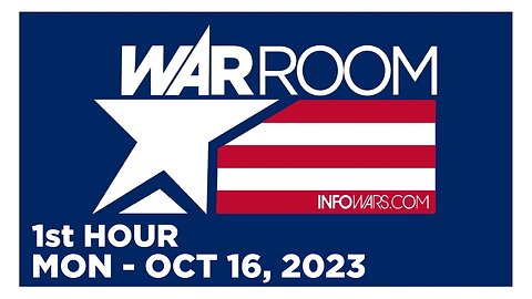 WAR ROOM [1 of 3] Monday 10/16/23 • UNLIMITED FUNDS FOR ANY WAR, News, Reports & Analysis • Infowars