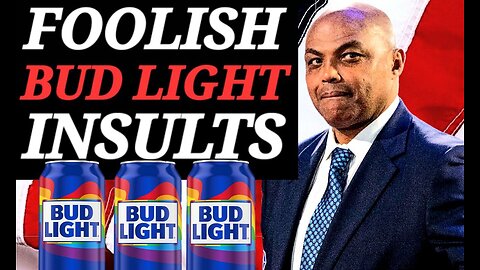 Charles Barkley RACIALLY Insults BUD LIGHT Boycotters