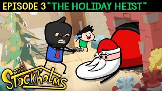 The Stockholms Ep 3: The Holiday Heist