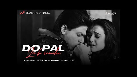 Do Pal Ruka (Lo-fi) - Veer Zaara | Lo-fi 2307 & Pawan Arman | Sonu Nigam, Lata M | Instagram Viral