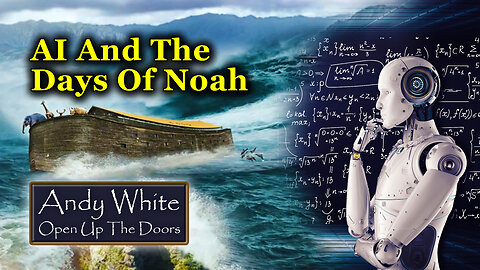 Andy White: AI And The Days Of Noah