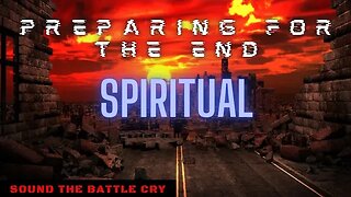 Preparing for the End: Spiritual