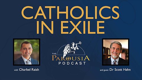 Catholics in Exile - Dr Scott Hahn