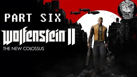 (PART 06) [Death] Wolfenstein II: The New Colossus (2017)