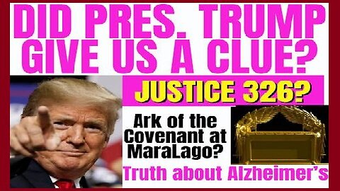 Did President Trump Give us a Clue? JUSTICE 326?