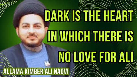 tarik Hai woh Dil Jis Dil Mein mohabat e Ali Na Ho|Dark is the heart in which there is no love for Ali