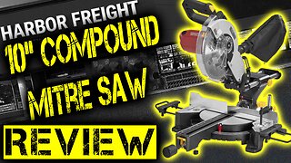 Harbor Freight 10" Sliding Compound Miter Saw Review