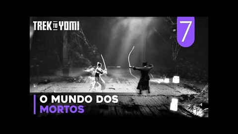 Trek To Yomi #7 - Saindo do Mundo dos Mortos (Gameplay em Português PT-BR)